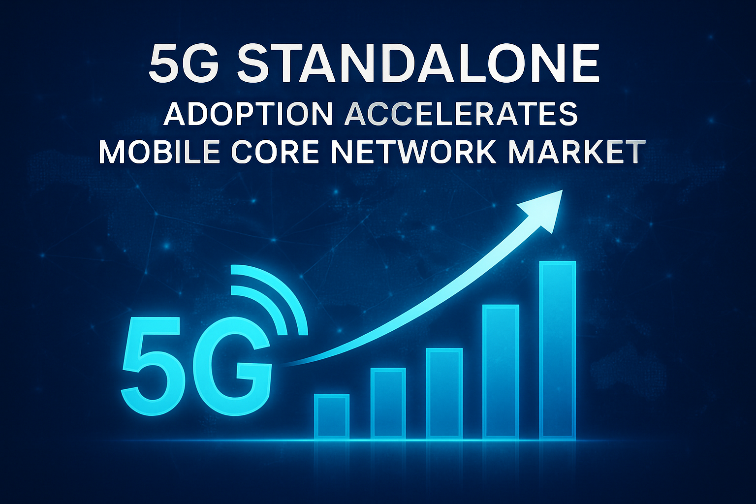 5G standalone adoption accelerates mobile core network market